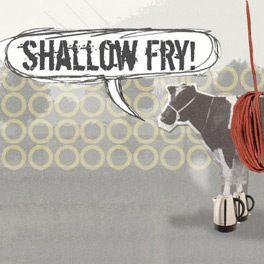 Shallow fry